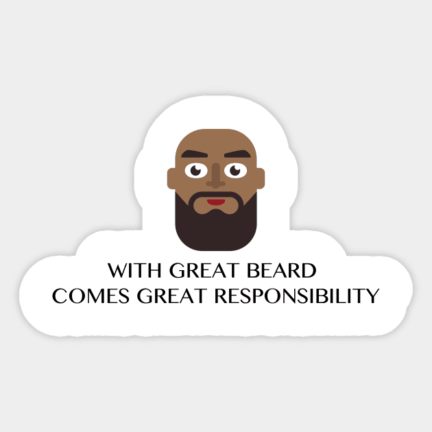 WITH GREAT BEARD COMES GREAT RESPONSIBILITY Funny Quote Sticker by skstring